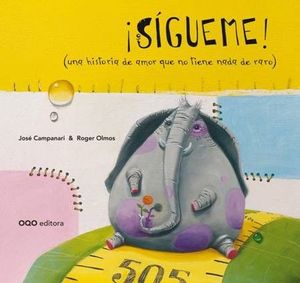 �S�GUEME! (UNA HISTORIA DE AMOR QUE NO TIENE NADA DE RARO)