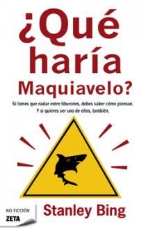 QU� HAR�A MAQUIAVELO?
