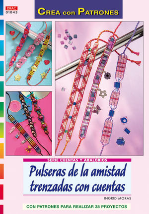 SERIE CUENTAS Y ABALORIOS N� 43. PULSERAS DE LA AMISTAD TRENZADAS CON CUENTAS