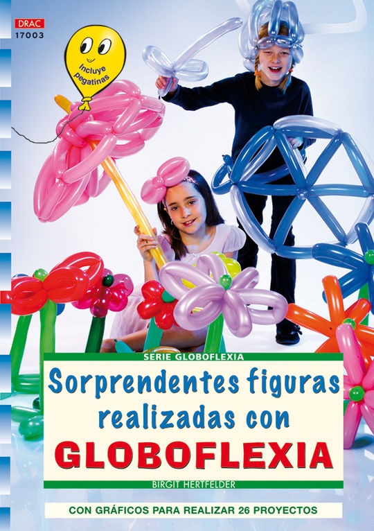 SERIE GLOBOFLEXIA N 3. SORPRENDENTES FIGURAS REALIZADAS CON GLOBOFLEXIA SORPREN