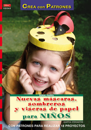 SERIE PAPEL N� 42. NUEVAS M�SCARAS, SOMBREROS Y VISERAS DE PAPEL PARA NI�OS
