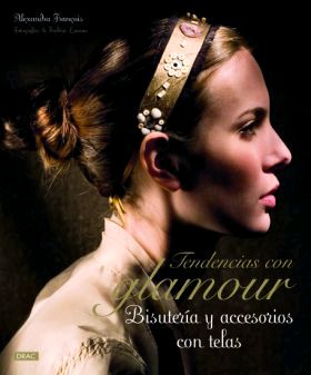 TENDENCIAS CON GLAMOUR. BISUTER�A Y ACCESORIOS CON TELAS