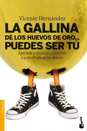 LA GALLINA DE LOS HUEVOS DE ORO... PUEDES SER T�