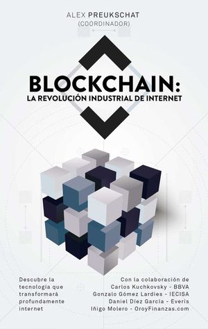 BLOCKCHAIN: LA REVOLUCIN INDUSTRIAL DE INTERNET