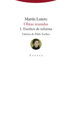 MARTIN LUTERO OBRAS REUNIDAS. 1 ESCRITOS DE REFORMA