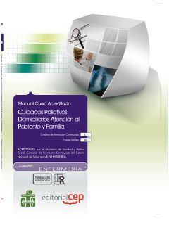 MANUAL CUIDADOS PALIATIVOS DOMICILIARIOS ATENCI�N AL PACIENTE Y FAMILIA. COLECCI