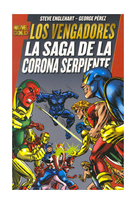 LOS VENGADORES: LA SAGA DE LA CORONA SERPIENTE (MARVEL GOLD)