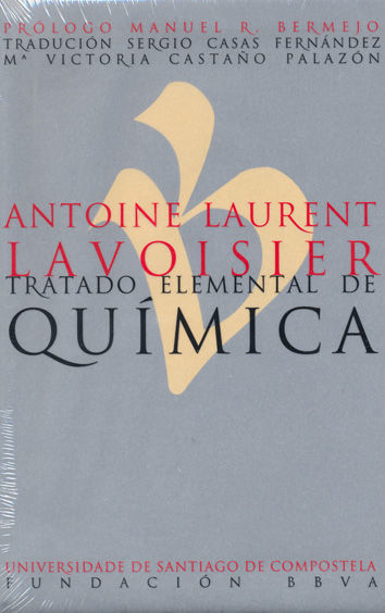 ANTOINE LAURENT LAVOISIER. TRATADO ELEMENTAL DE QU�MICA