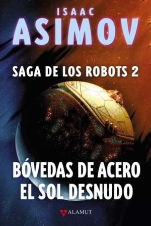 SAGA DE LOS ROBOT 2. BOVEDAS DE ACERO EL SOL DESNUDO