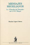 MENSAJES HEGELIANOS. LA ?FILOSOF�A DEL DERECHO? DE G. W. F. HEGEL