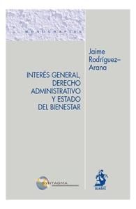INTER�S GENERAL, DERECHO ADMINISTRATIVO Y ESTADO DEL BIENESTAR