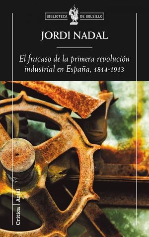 EL FRACASO DE LA PRIMERA REVOLUCIN INDUSTRIAL EN ESPAA, 1814-1913