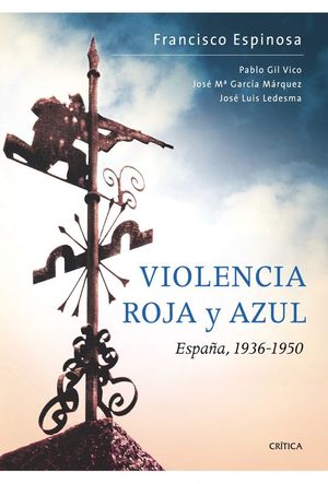 VIOLENCIA ROJA Y AZUL  ESPAÑA, 1936-1950
