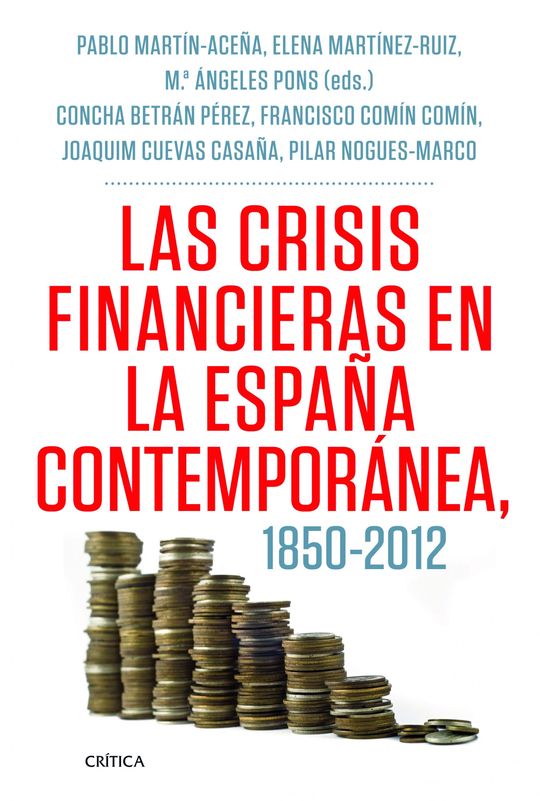 LAS CRISIS FINANCIERAS EN LA ESPA�A CONTEMPOR�NEA, 1850-2012