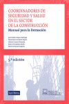 COORDINADORES DE SEGURIDAD Y SALUD EN EL SECTOR DE LA CONSTRUCCION. MANUAL PARA