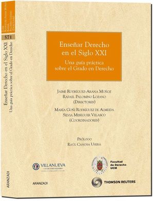 ENSEAR DERECHO EN EL SIGLO XXI - UNA GUA PRCTICA SOBRE EL GRADO EN DERECHO