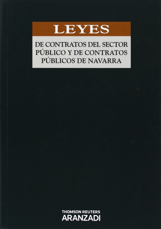 LEYES DE CONTRATOS DEL SECTOR P�BLICO Y DE CONTRATOS P�BLICOS DE NAVARRA
