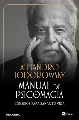 MANUAL DE PSICOMAGIA. CONSEJOS PARA SANAR TU VIDA