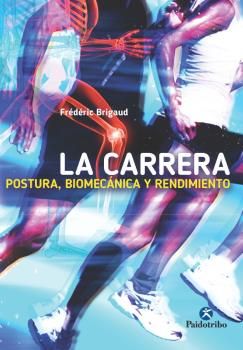 LA CARRERA: POSTURA, BIOMECNICA Y RENDIMIENTO