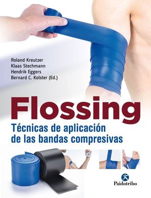 FLOSSING. T�CNICAS DE APLICACI�N DE LAS BANDAS COMPRESIVAS