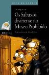 OS SABUXOS DIVRTENSE NO MUSEO PROHIBIDO