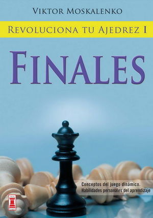 REVOLUCIONA TU AJEDREZ I. FINALES