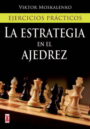 ESTRATEGIA EN EL AJEDREZ, LA