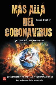 MAS ALLA DEL CORONAVIRUS. CATASTROFES, PROFECIAS Y CONSPIRACIONES