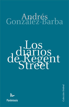 LOS DIARIOS DE REGENT STREET