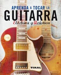 APRENDA A TOCAR LA GUITARRA EL�CTRICA Y AC�STICA
