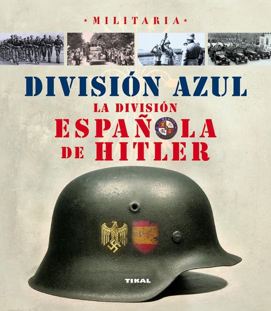 DIVISIN AZUL. LA DIVISIN ESPAOLA DE HITLER