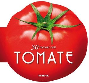 30 RECETAS CON TOMATE