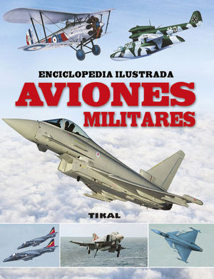 ENCICLOPEDIA ILUSTRADA AVIONES MILITARES
