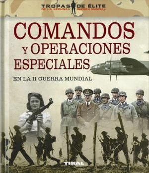 COMANDOS Y OPERACIONES ESPECIALES EN LA II GUERRA MUNDIAL