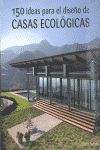 150 IDEAS PARA EL DISE�O DE CASAS ECOL�GICAS