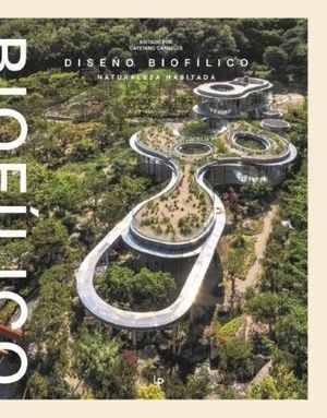 DISE�O BIOFILICO. NATURALEZA HABITADA