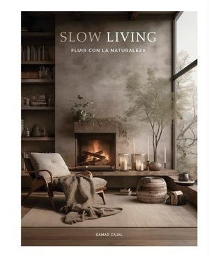 SLOW LIVING. FLUIR CON LA NATURALEZA