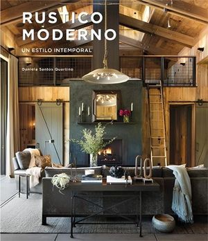RUSTICO MODERNO. UN ESTILO INTEMPORAL