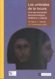LO UMBRALES DE LA LOCURA. UNA APROXIMACI�N FENOMENOL�GICA HIST�RICA Y CULTURAL