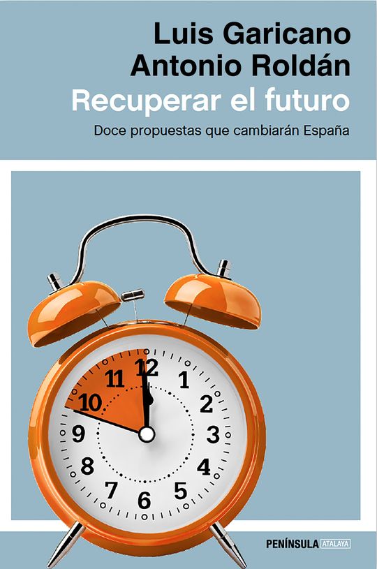 RECUPERAR EL FUTURO - DOCE PROPUESTAS QUE CAMBIAR�N ESPA�A