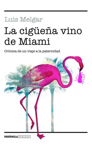 LA CIGUEA VINO DE MIAMI