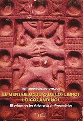 EL MENSAJE OCULTO DE LOS LIBROS L�TICOS ANDINOS