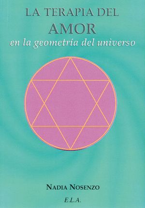 LA TERAPIA DEL AMOR EN LA GEOMETR�A DEL UNIVERSO
