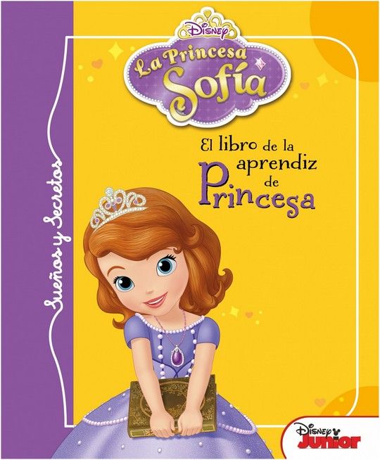 LA PRINCESA SOFA. SUEOS Y SECRETOS. EL LIBRO DE LA APRENDIZ DE PRINCESA