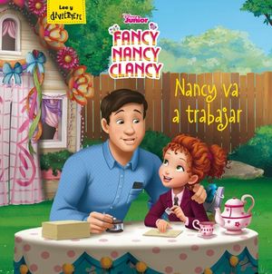 FANCY NANCY CLANCY: NANCY VA A TRABAJAR