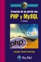CREACION DE UN PORTAL CON PHP Y MYSQL. 4� EDICION. NAVEGAR EN INTERNET