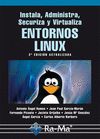 INSTALA, ADMINISTRA, SECURIZA Y VIRTUALIZA ENTORNOS LINUX. 2� EDICI�N