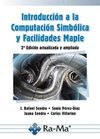 INTRODUCCI�N A LA COMPUTACI�N SIMB�LICA Y FACILIDADES MAPLE. 2� EDICI�N ACTUALIZ