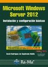 MICROSOFT WINDOWS SERVER 2012. INSTALACI�N Y CONFIGURACI�N B�SICAS