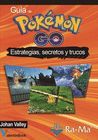 GUIA DE POKEMON GO: ESTRATEGIAS SECRETOS Y TRUCOS